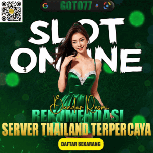 GOTO77 Slot Online Rekomendasi Server Thailand Terpercaya